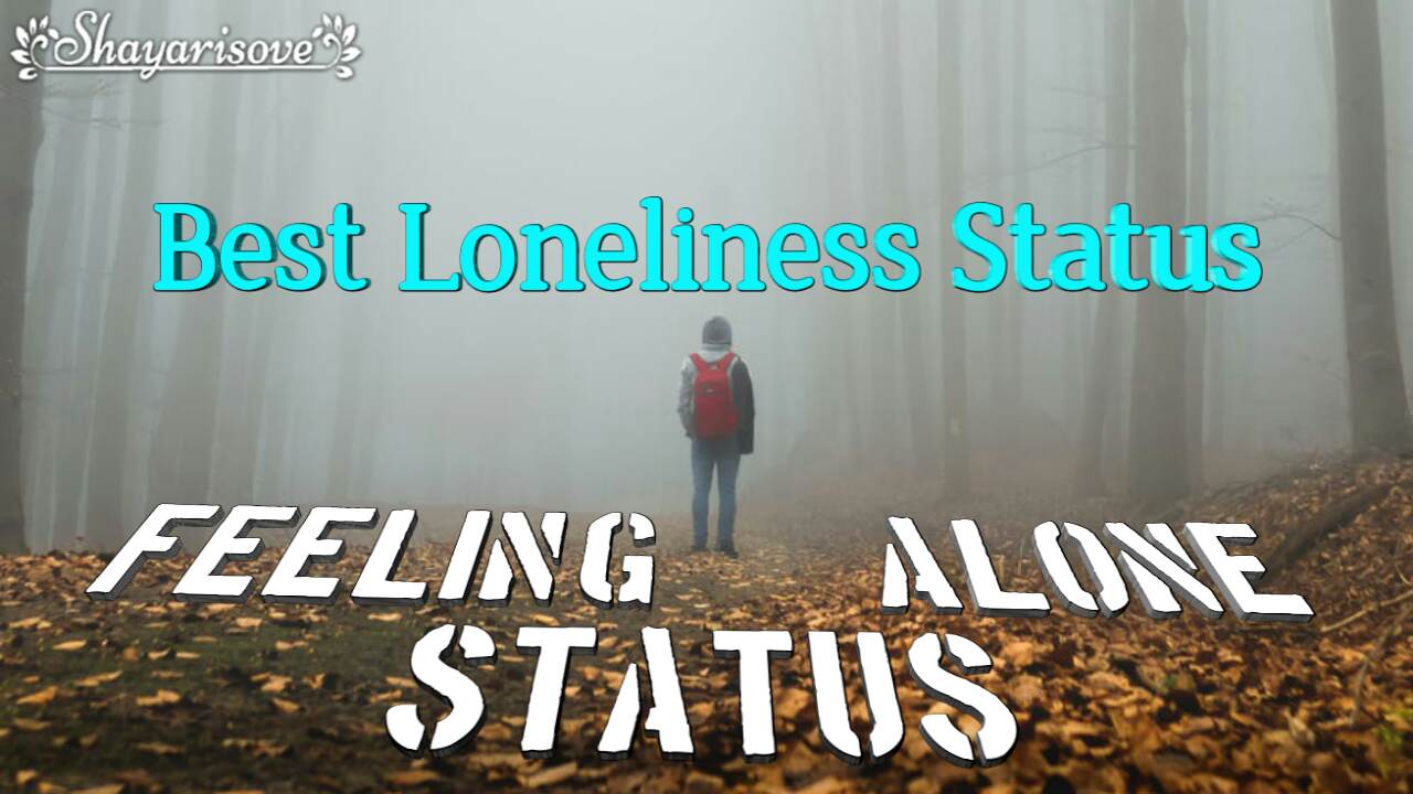 100 Feeling Alone Status Feel Loneliness Status In English 