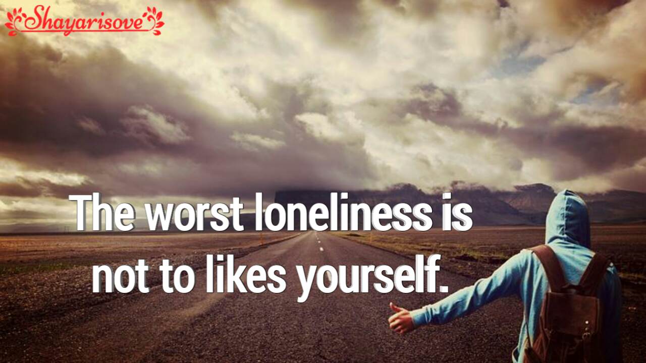 The worst loneliness